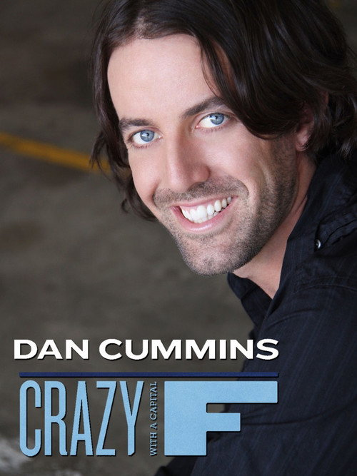 Dan Cummins: Crazy With a Capital F (2010)