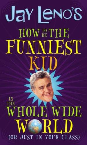 Jay Leno's How to Be the Funniest Kid in the Whole Wide World (or Just in Your (2007)