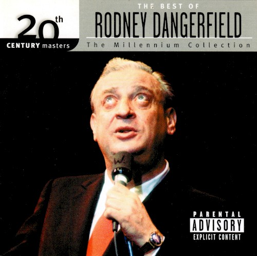 20th Century Masters: The Millennium Collection: The Best of Rodney Dangerfield (2005)
