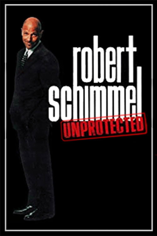Robert Schimmel: Unprotected (1999)