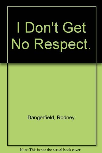 "I don't get no respect." (1973)