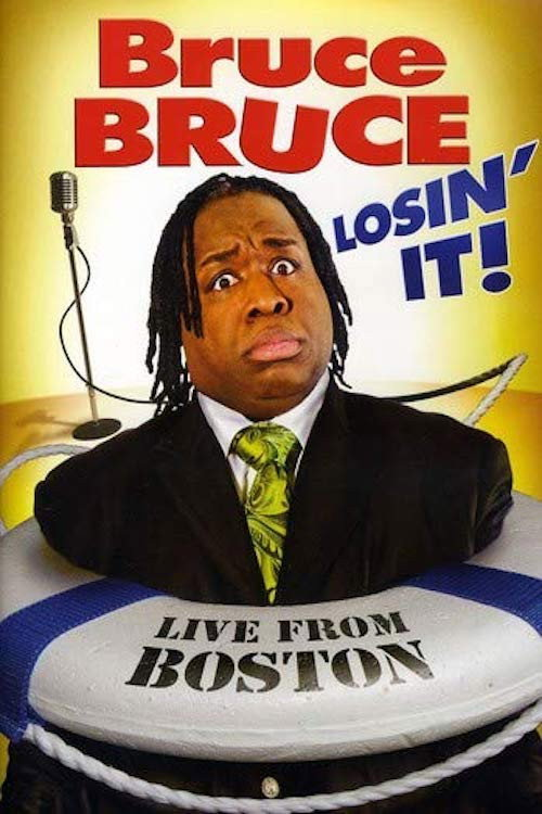 Bruce Bruce: Losin’ It! (2011)