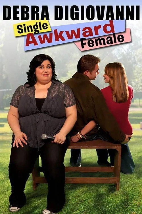 Debra Digiovanni: Single, Awkward, Female (2011)