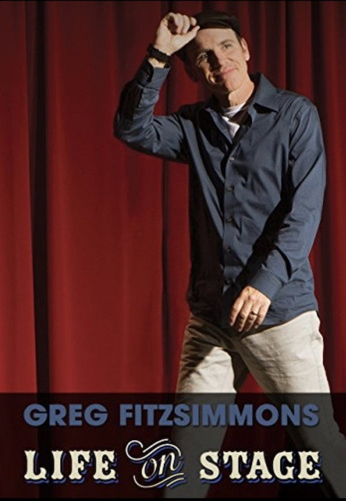 Greg Fitzsimmons: Life On Stage (2013)