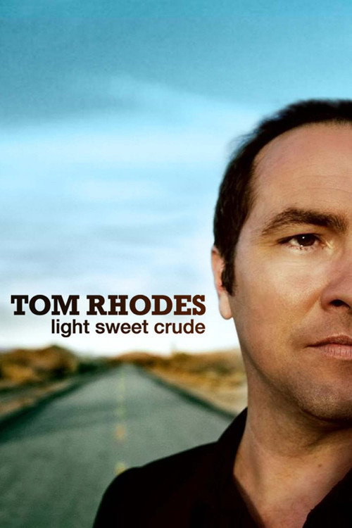 Tom Rhodes: Light Sweet Crude (2012)