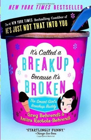 It’s Called a Breakup Because It’s Broken: The Smart Girl’s Break-Up Buddy (2006)