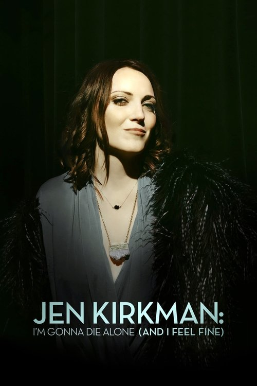 Jen Kirkman: I’m Gonna Die Alone (And I Feel Fine) (2015)