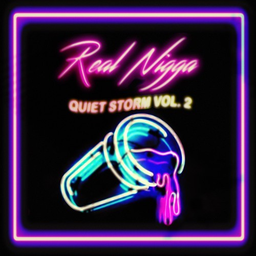 Real Nigga Quiet Storm Volume 2 (2018)