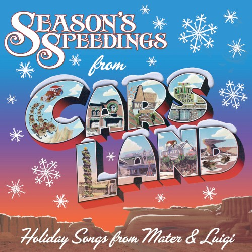 Season’s Speedings From Cars Land: Holiday Songs From Mater & Luigi (2017)