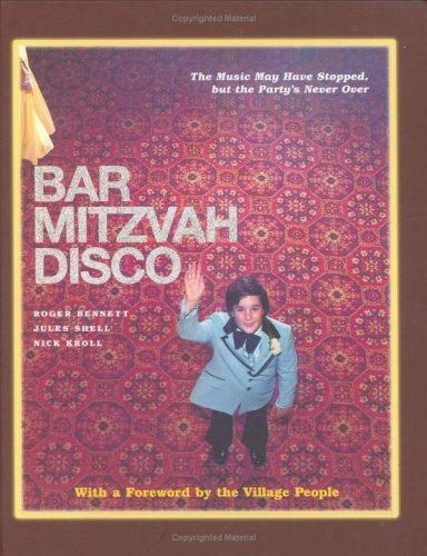 Bar Mitzvah Disco: The Music May Have Stopped, but the Party’s Never Over (2005)