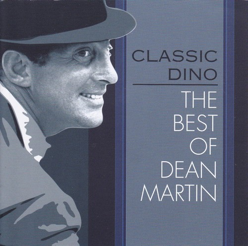 Classic Dino: The Best of Dean Martin (2011)