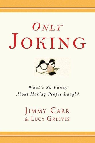 Only Joking: What’s So Funny About Making People Laugh? (2006)