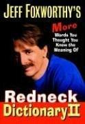 Jeff Foxworthy’s Redneck Dictionary II: More Words You Thought the Meaning Of (2006)
