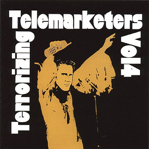 Terrorizing Telemarketers, Vol. 4 (2006)