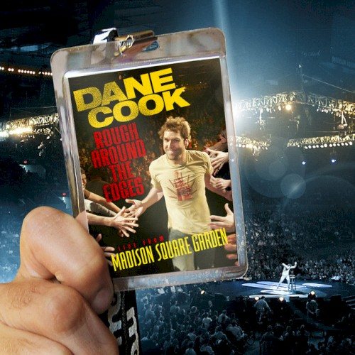 Rough Around the Edges: Live From Madison Square Garden (2007)