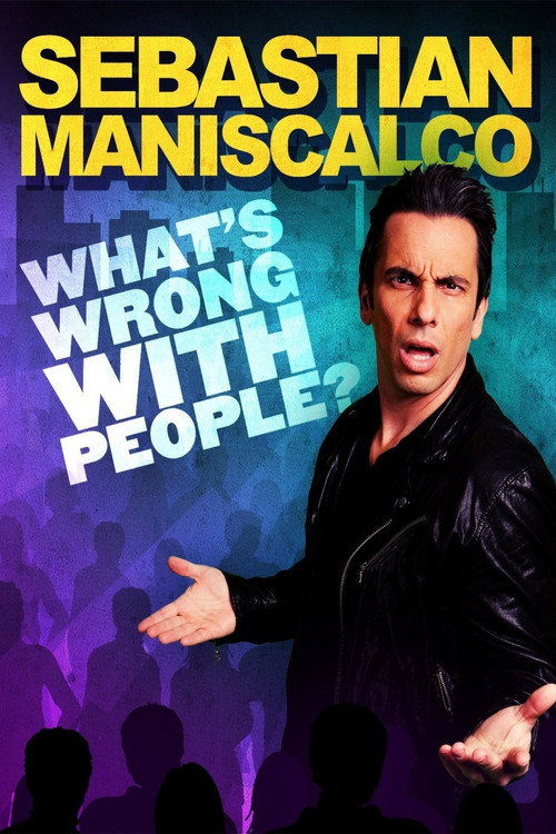 Sebastian Maniscalco: What’s Wrong With People? (2012)