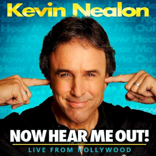 Kevin Nealon: Now Hear Me Out! (2009)
