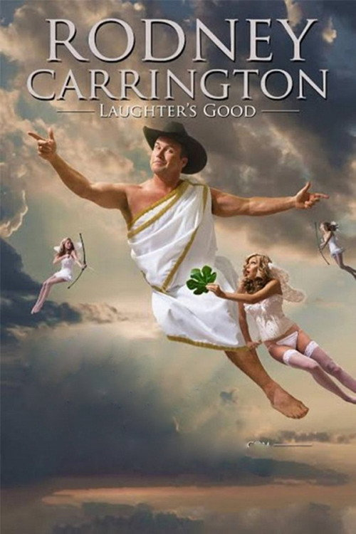 Rodney Carrington: Laughter’s Good (2014)