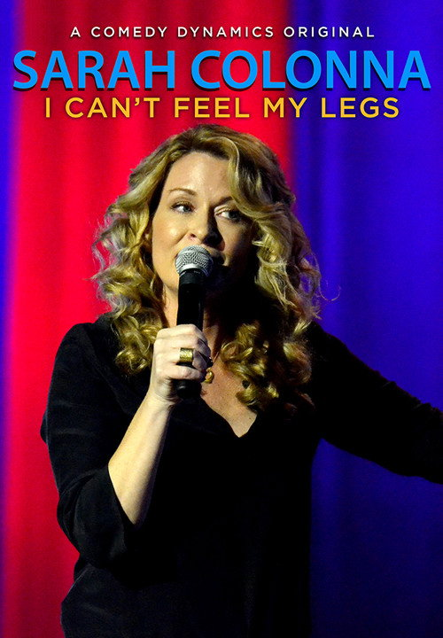 Sarah Colonna: I Can’t Feel My Legs (2015)