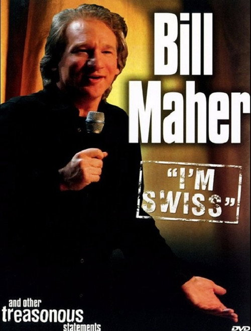 Bill Maher: I’m Swiss (2005)
