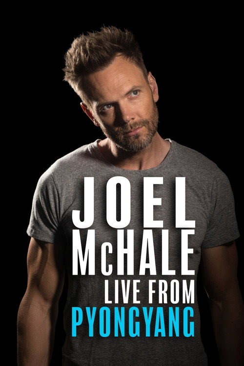 Joel Mchale: Live from Pyongyang (2019)