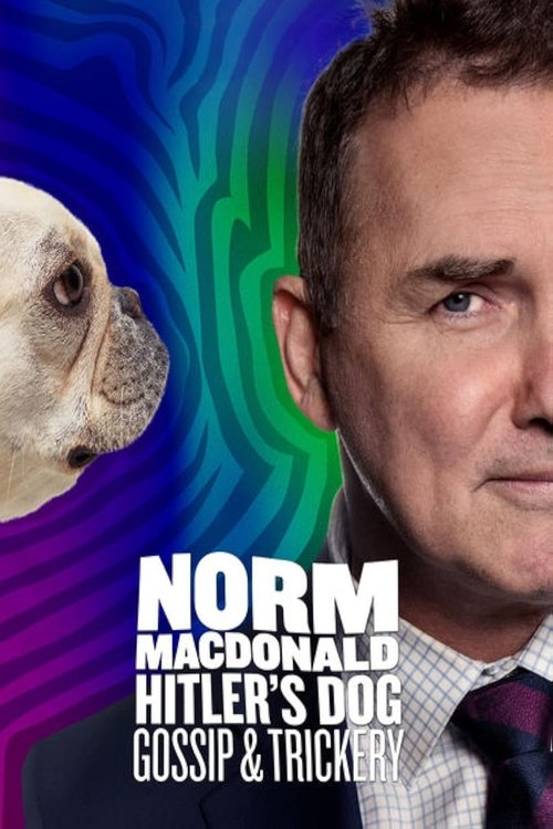 Norm Macdonald: Hitler’s Dog, Gossip & Trickery (2017)