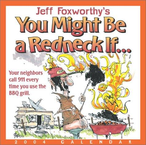 Jeff Foxworthy's You Might Be A Redneck If... 2004 Day-To-Day Calendar