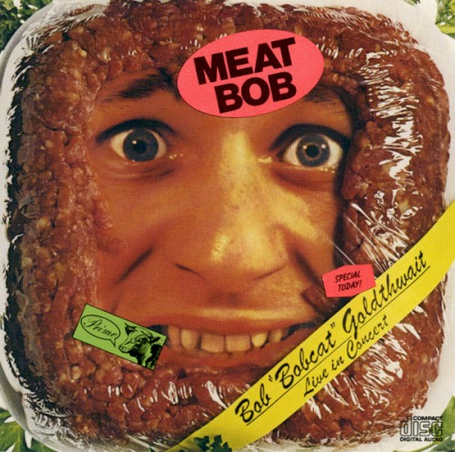 Meat Bob: Bob 'Bobcat' Goldthwait Live in Concert (1988)
