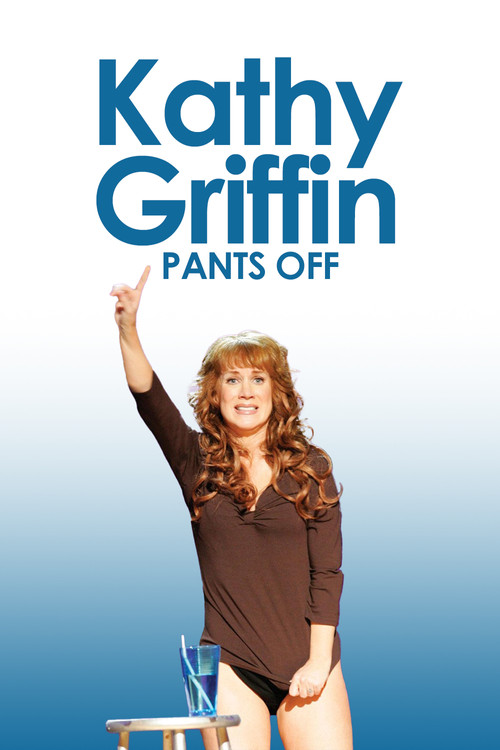 Kathy Griffin: Pants Off (2011)