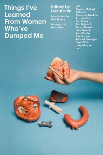 Things I’ve Learned From Women Who’ve Dumped Me (2008)