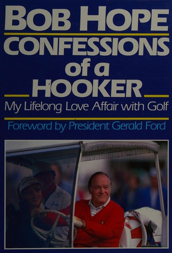 Confessions of a Hooker, My Lifelong Love Affair with Golf