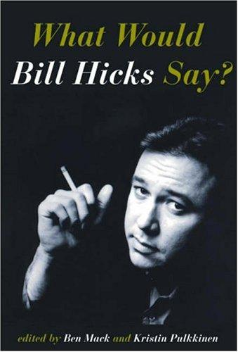 What Would Bill Hicks Say? (2006)