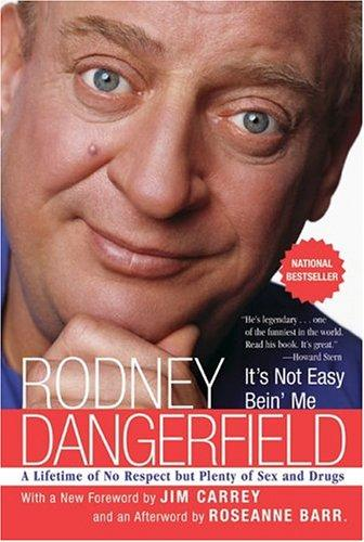 It’s Not Easy Bein’ Me: A Lifetime of No Respect but Plenty of Sex and Drugs (2004)