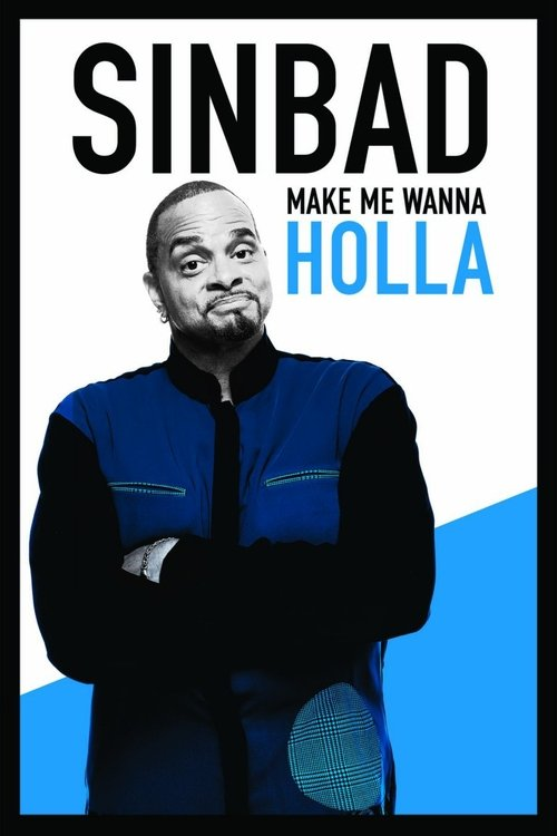 Sinbad: Make Me Wanna Holla (2014)