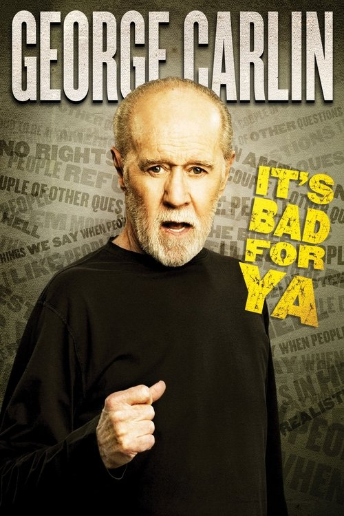 George Carlin: It’s Bad for Ya (2008)