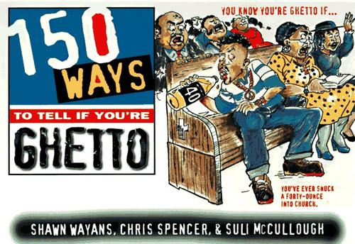 150 ways to know if you're ghetto (1996)