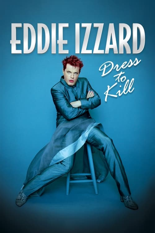 Eddie Izzard: Dress To Kill (1999)
