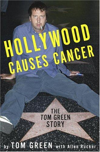 Hollywood Causes Cancer: The Tom Green Story (2004)