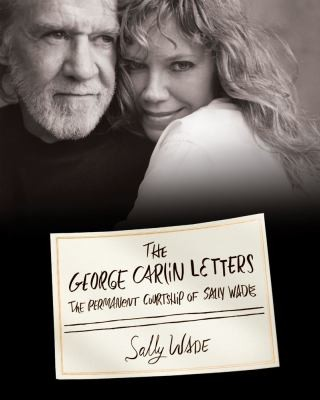 The George Carlin Letters: The Permanent Courtship of Sally Wade (2011)