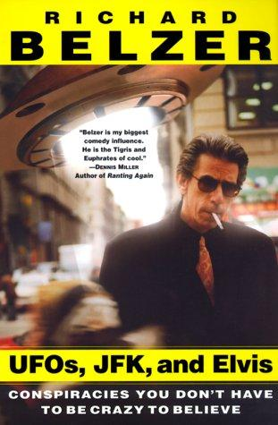 UFOs, JFK, and Elvis: Conspiracies You Don’t Have to Be Crazy to Believe (1999)