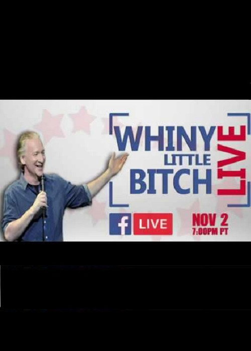 Bill Maher: Whiny Little Bitch (2016)