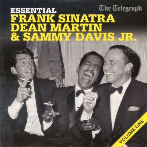 Essential Frank Sinatra, Dean Martin & Sammy Davis Jr. Volume One (2011)