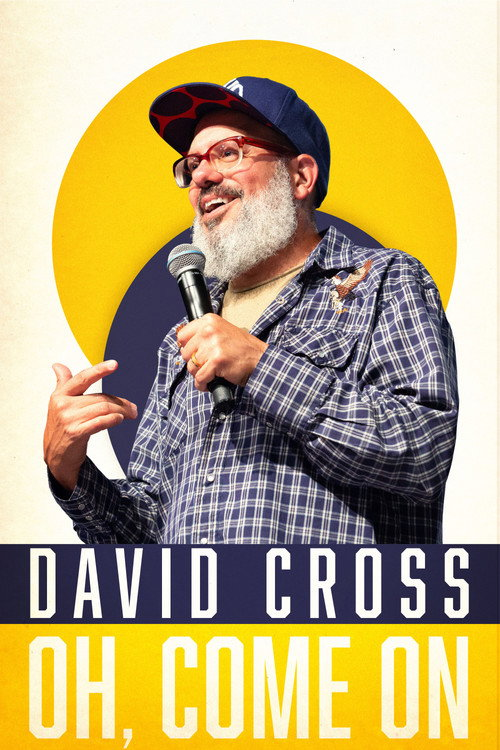 David Cross: Oh, Come On (2019)