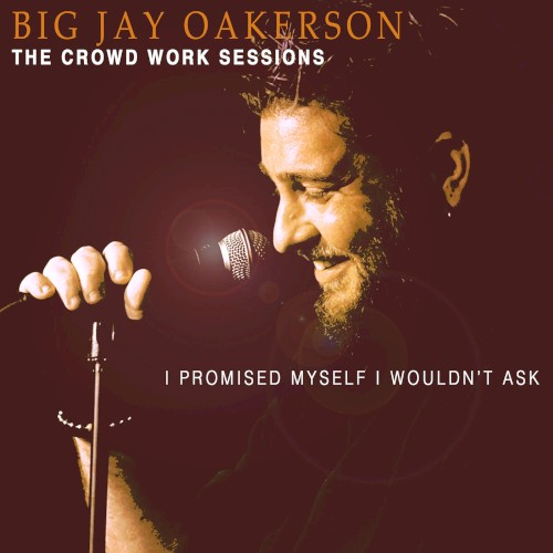 The Crowd Work Sessions: I Promised Myself I Wouldn’t Ask (2018)