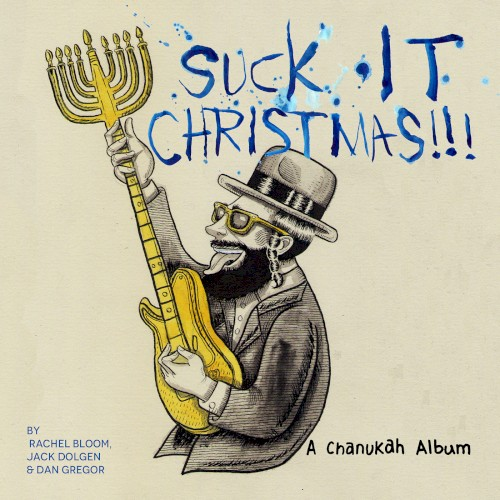 Suck It, Christmas!!! (A Chanukah Album) (2013)