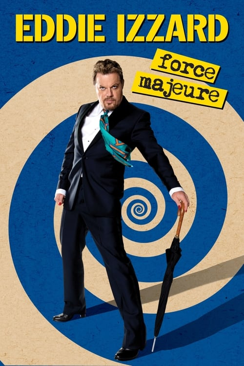 Eddie Izzard: Force Majeure (2013)