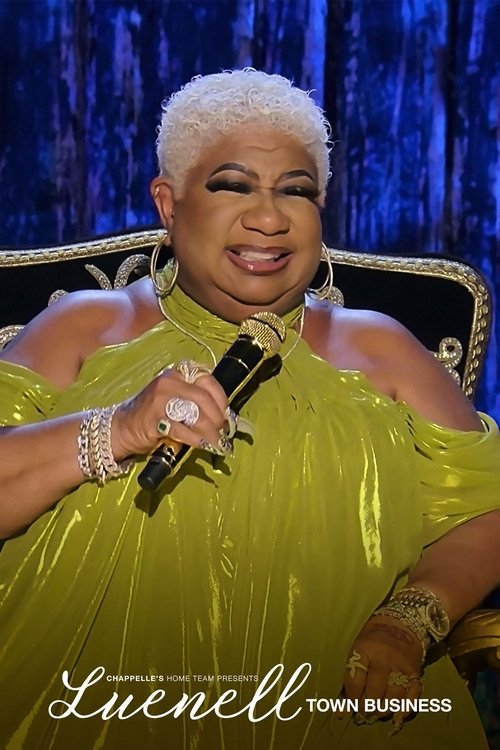 Chappelle’s Home Team – Luenell: Town Business (2023)