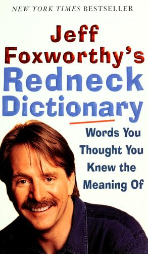 Jeff Foxworthy’s Redneck Dictionary: Words You Thought You Knew the Meaning Of (2005)