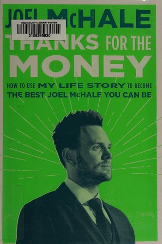 Thanks for the Money: How to Use My Life Story to Become the Best Joel McHale You Can Be (2016)