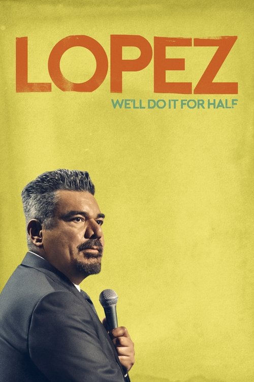 George Lopez: We’ll Do It For Half (2020)